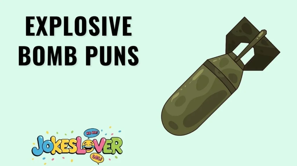 Explosive Bomb Puns