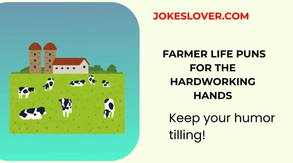 Farmer Life Puns for the Hardworking Hands