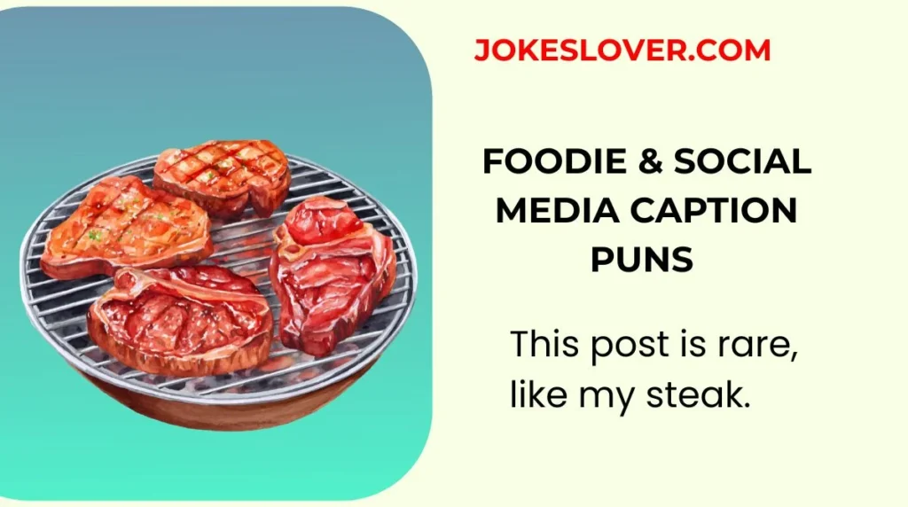 Foodie & Social Media Caption Puns