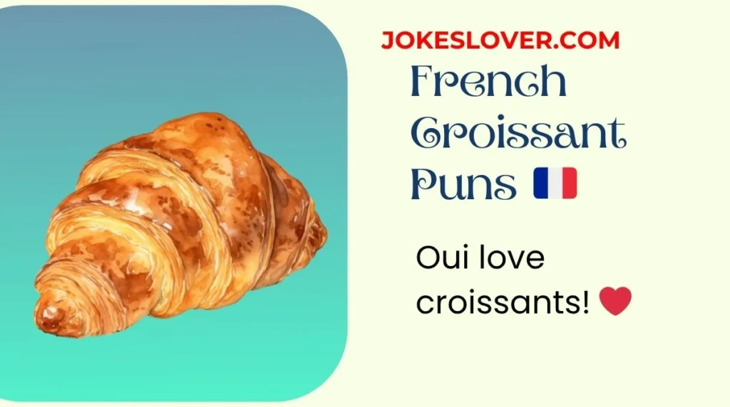 French Croissant Puns 🇫🇷