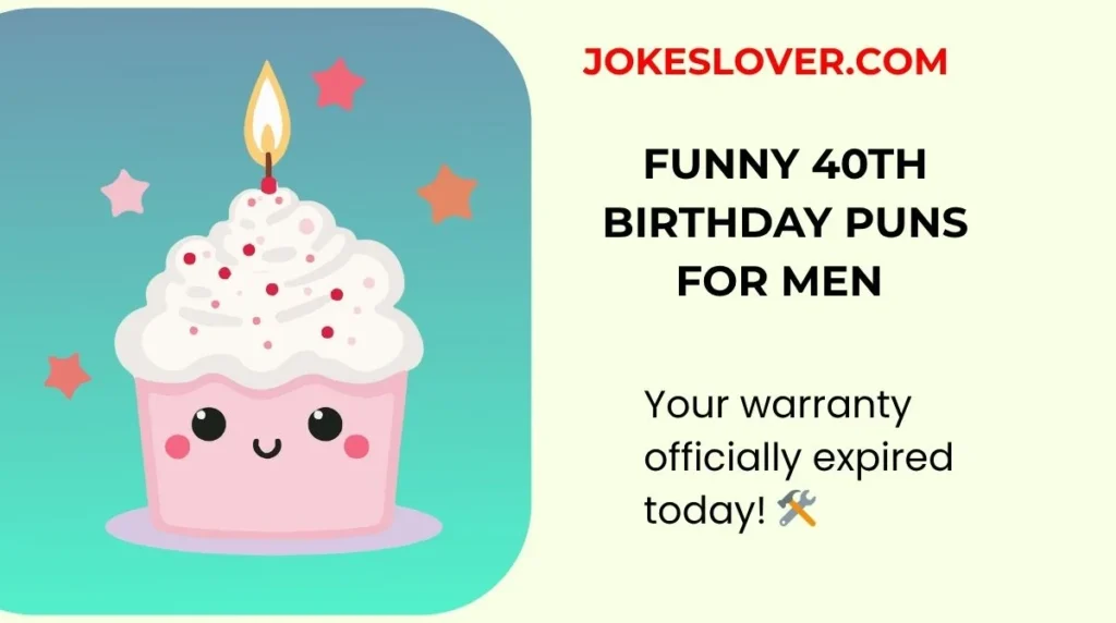 Funny 40th Birthday Puns for Men