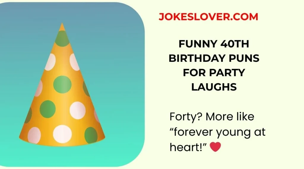 Funny 40th Birthday Puns for Party Laughs