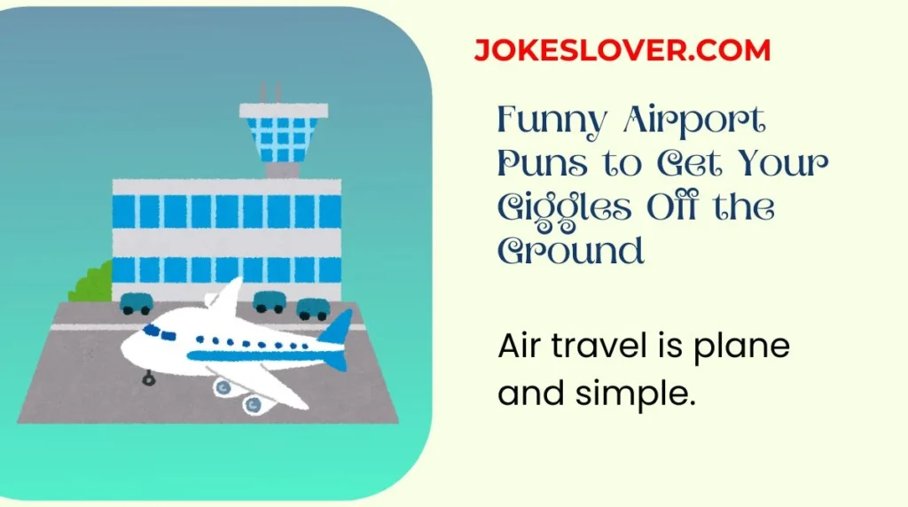 Funny Airport Puns to Get Your Giggles Off the Ground