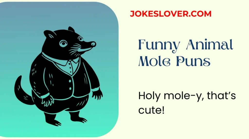 Funny Animal Mole Puns
