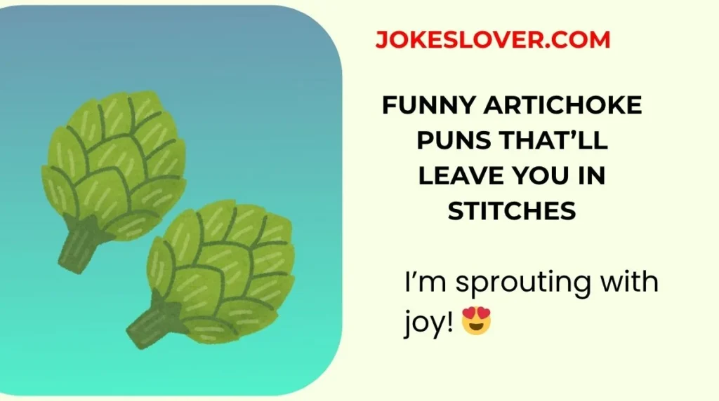 Funny Artichoke Puns That’ll Leave You in Stitches