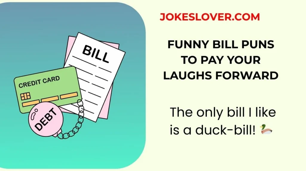 Funny Bill Puns to Pay Your Laughs Forward