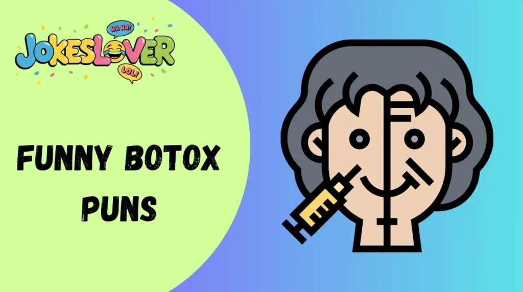 Funny Botox Puns