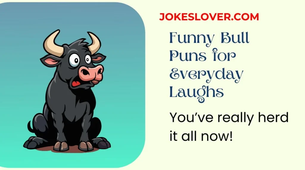 Funny Bull Puns for Everyday Laughs