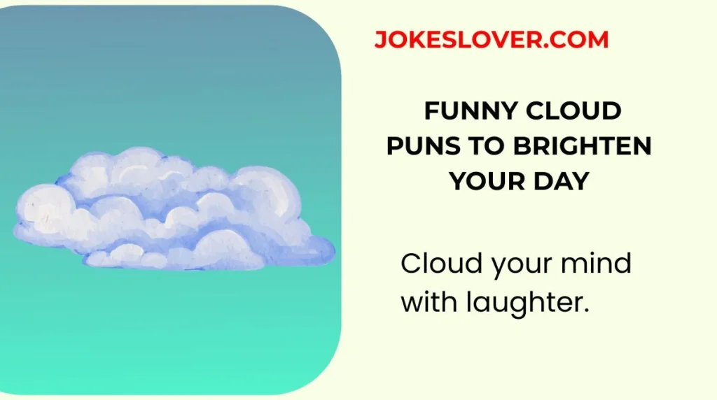 Funny Cloud Puns to Brighten Your Day