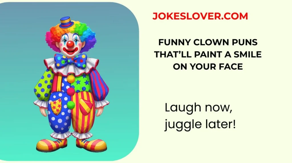 Funny Clown Puns That’ll Paint a Smile on Your Face