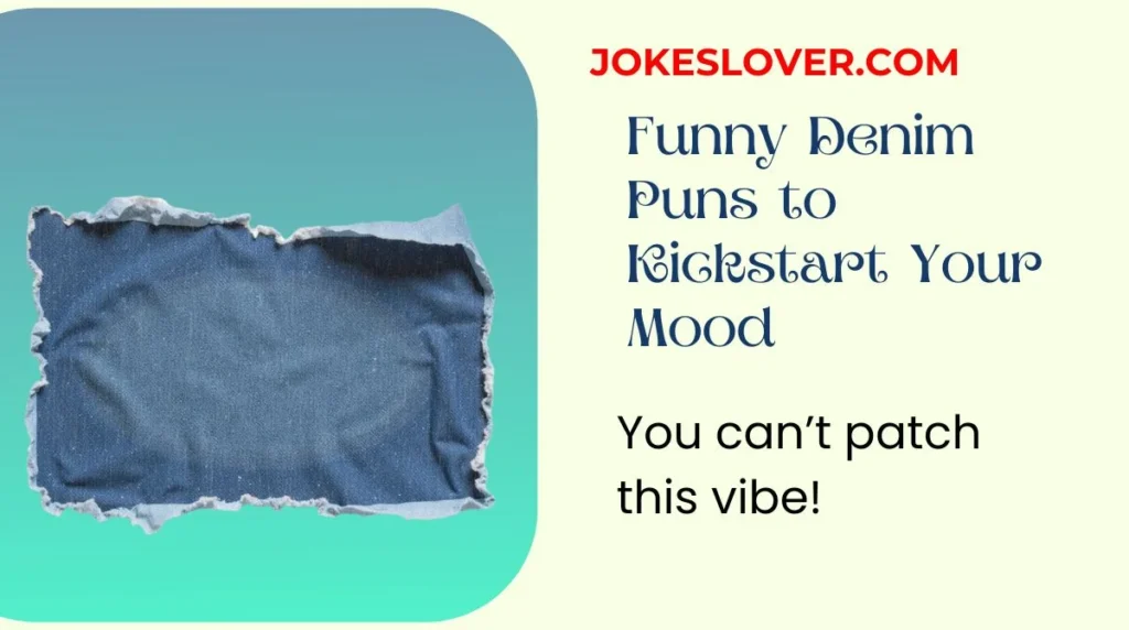 Funny Denim Puns to Kickstart Your Mood