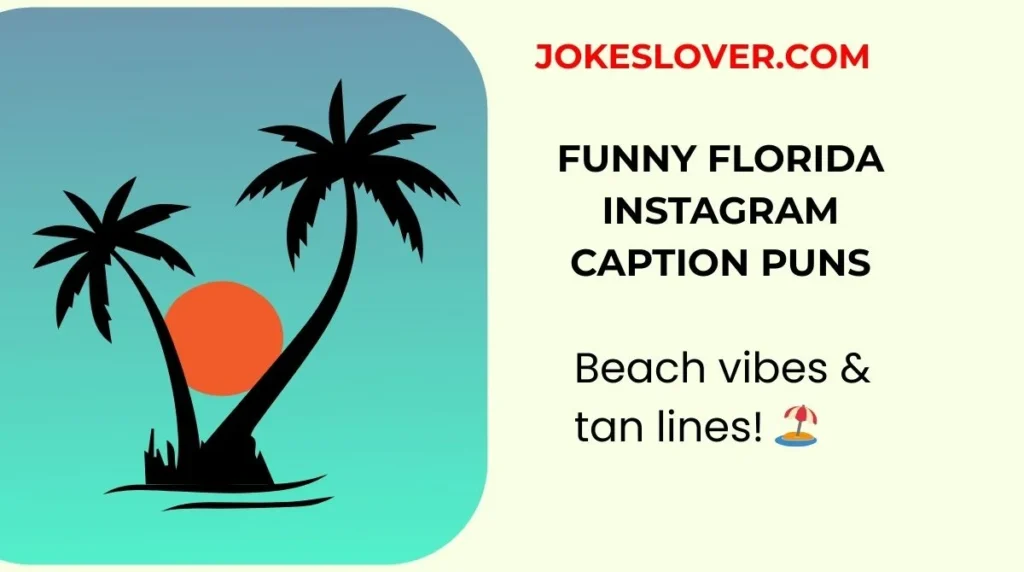 Funny Florida Instagram Caption Puns