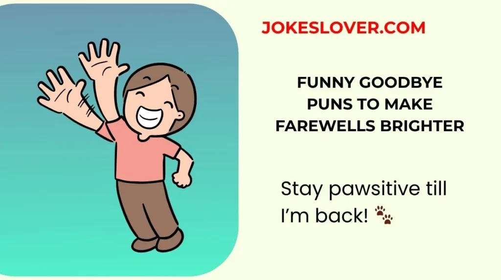Funny Goodbye Puns to Make Farewells Brighter