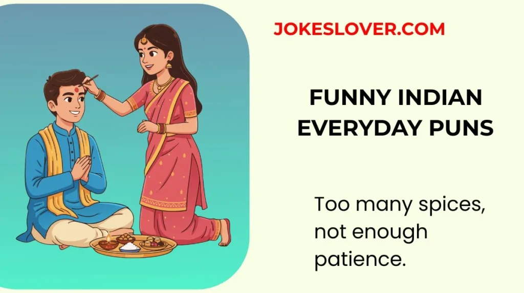 Funny Indian Everyday Puns