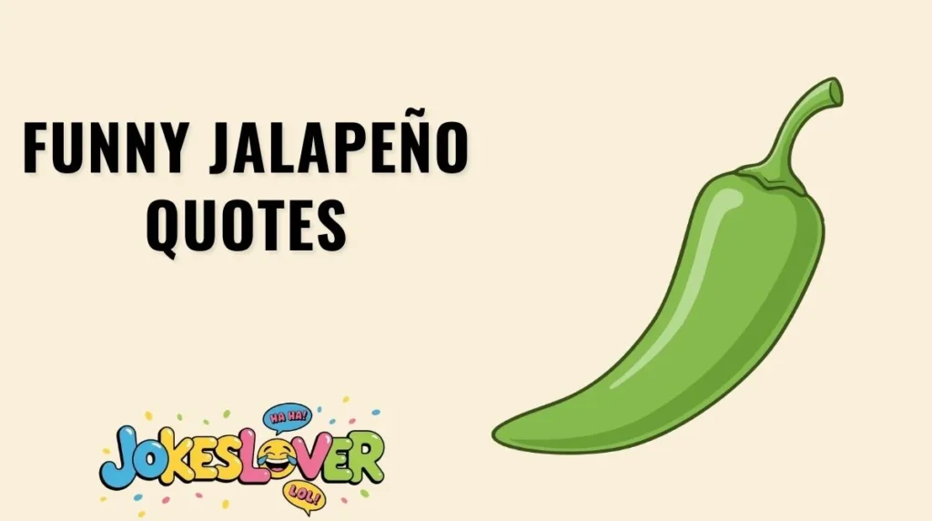 Funny Jalapeño Quotes