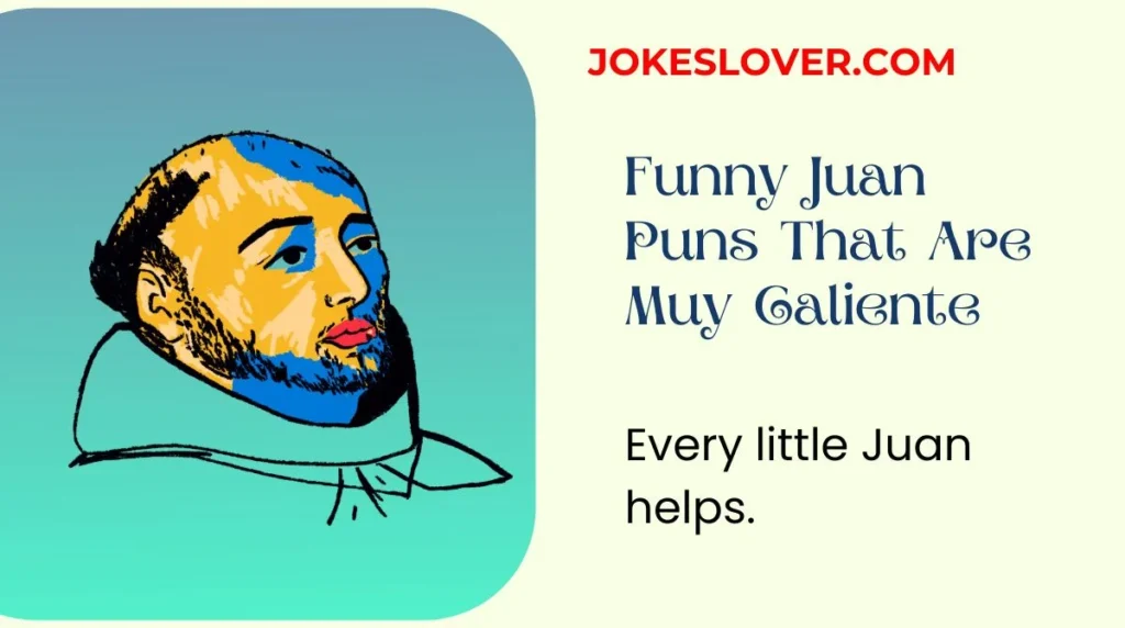 Funny Juan Puns That Are Muy Caliente