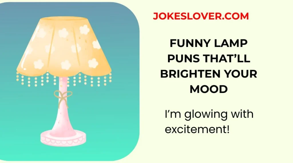 Funny Lamp Puns Thatāll Brighten Your Mood