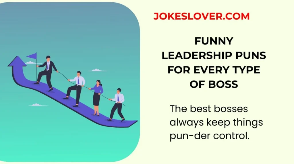 Funny Leadership Puns for Every Type of Boss