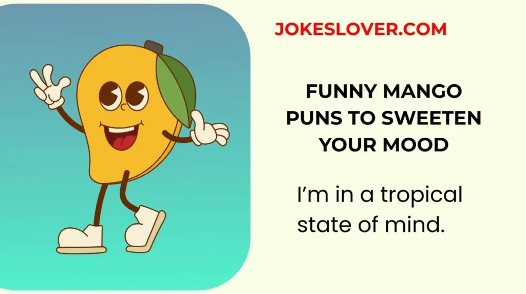 Funny Mango Puns to Sweeten Your Mood