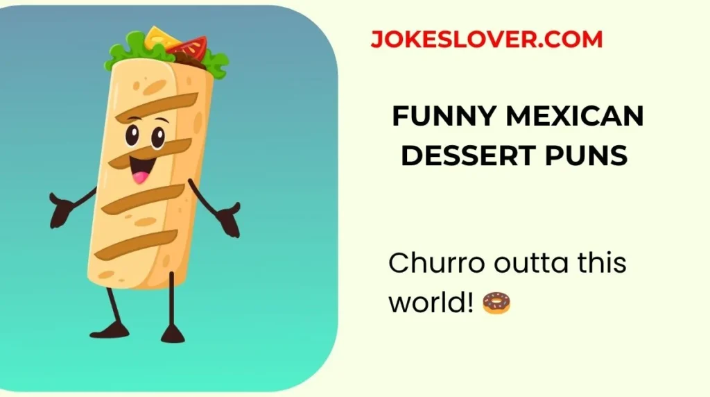Funny Mexican Dessert Puns