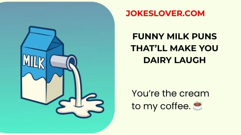 Funny Milk Puns That’ll Make You Dairy Laugh