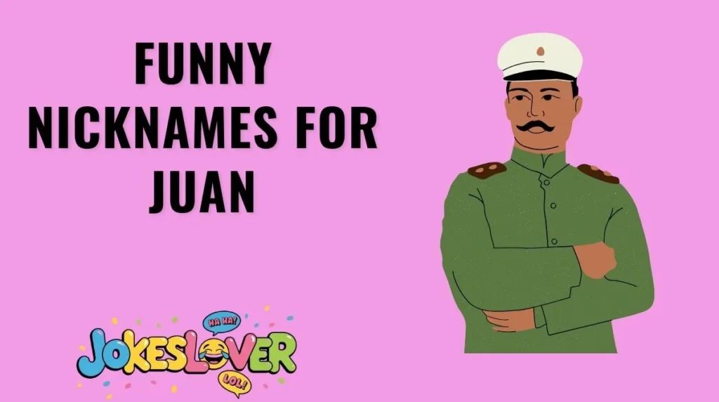 Funny Nicknames for Juan