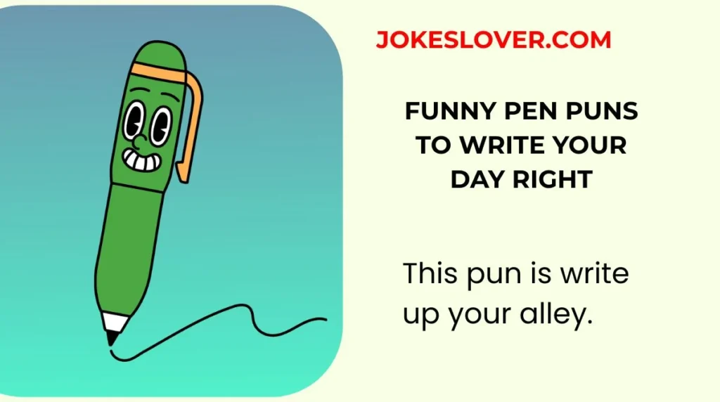 Funny Pen Puns to Write Your Day Right