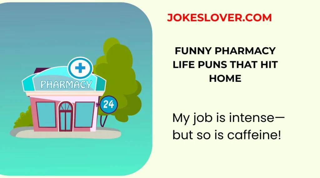 Funny Pharmacy Life Puns That Hit Home