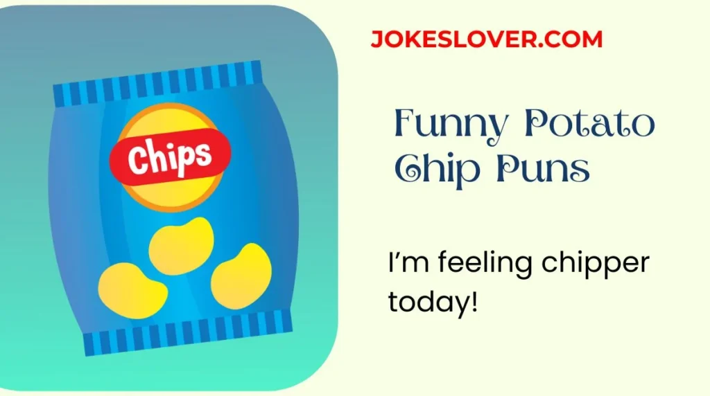Funny Potato Chip Puns