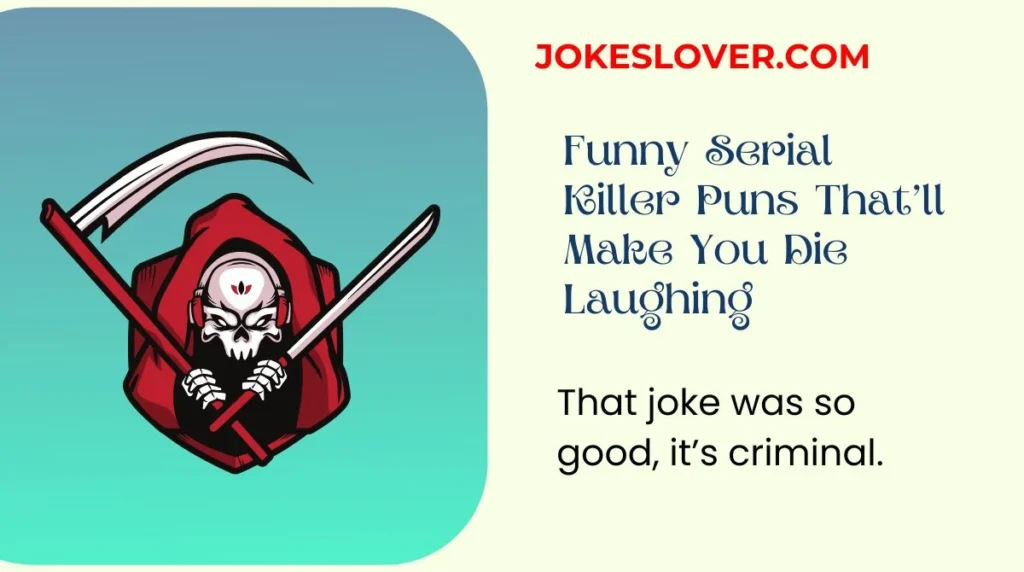 Funny Serial Killer Puns That’ll Make You Die Laughing