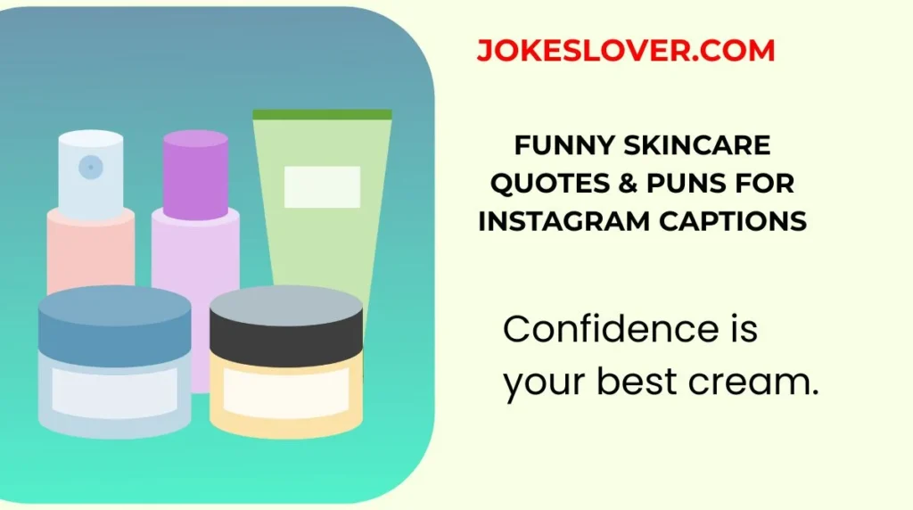 Funny Skincare Quotes & Puns for Instagram Captions