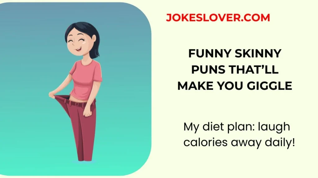 Funny Skinny Puns That’ll Make You Giggle