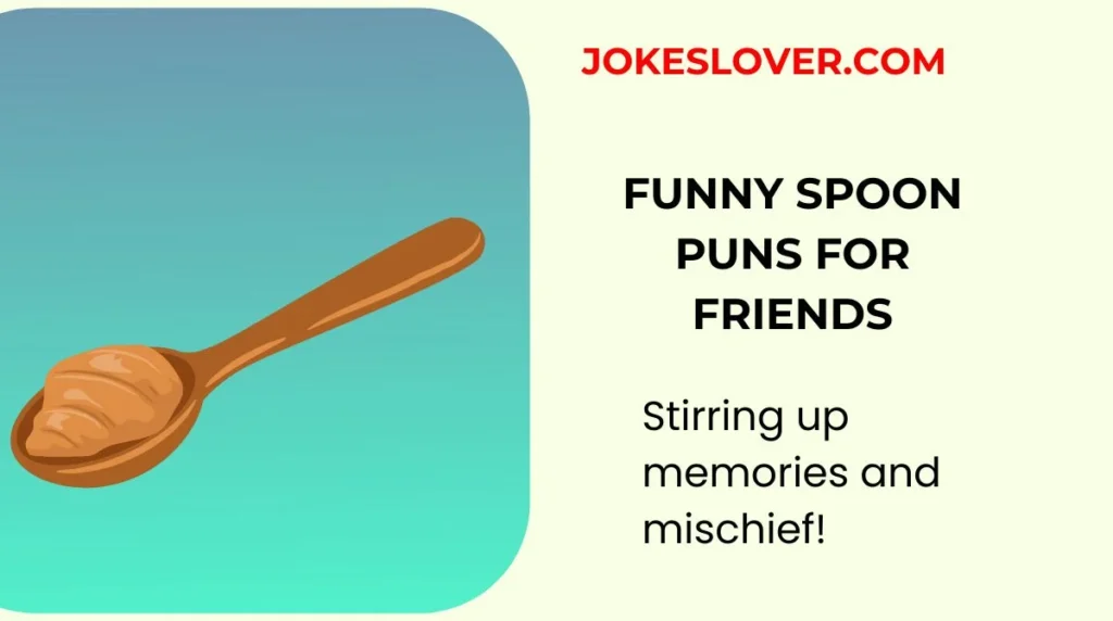 Funny Spoon Puns for Friends