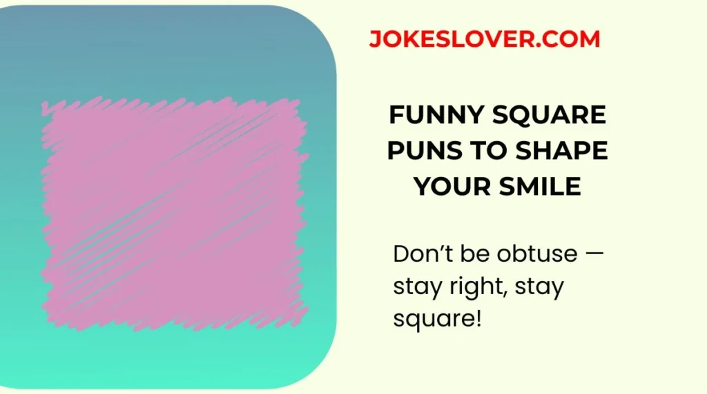 Funny Square Puns to Shape Your Smile