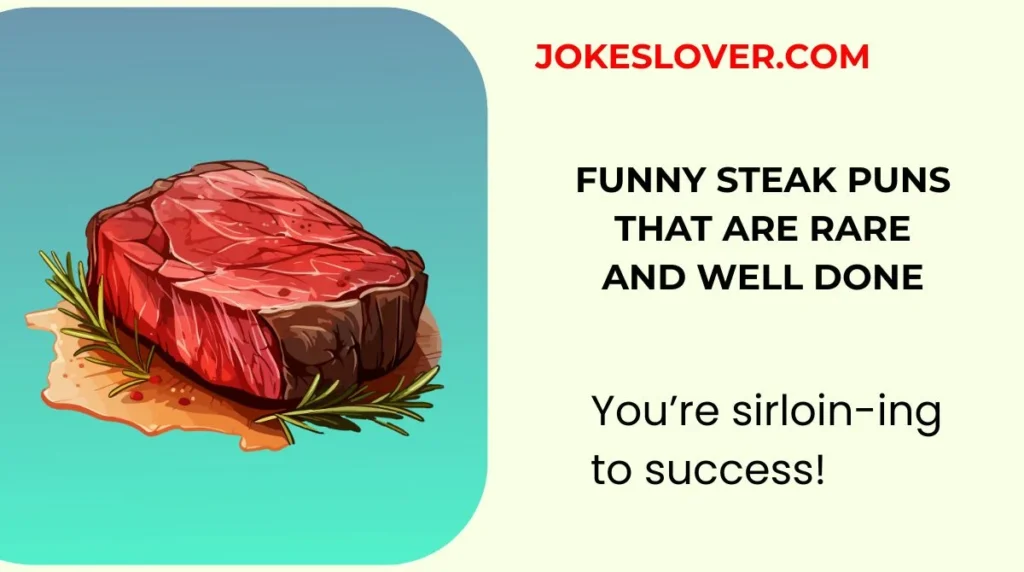 Funny Steak Puns That Are Rare and Well Done