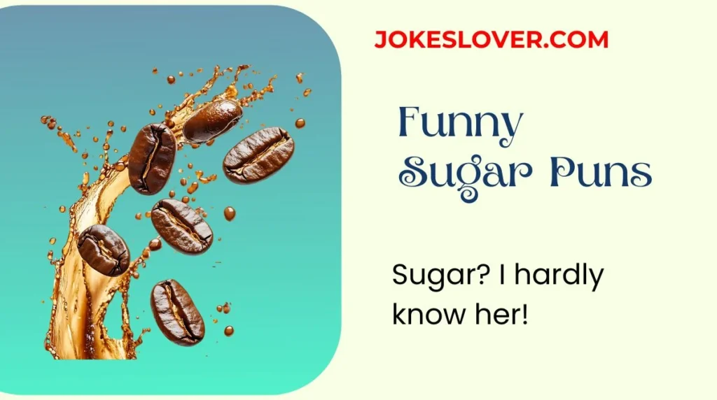 Funny Sugar Puns