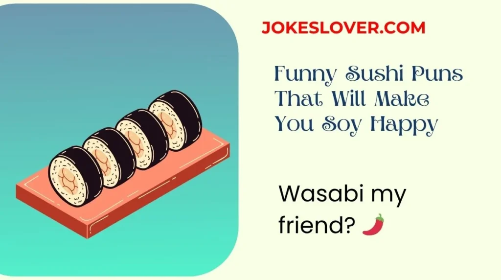 Funny Sushi Puns That Will Make You Soy Happy