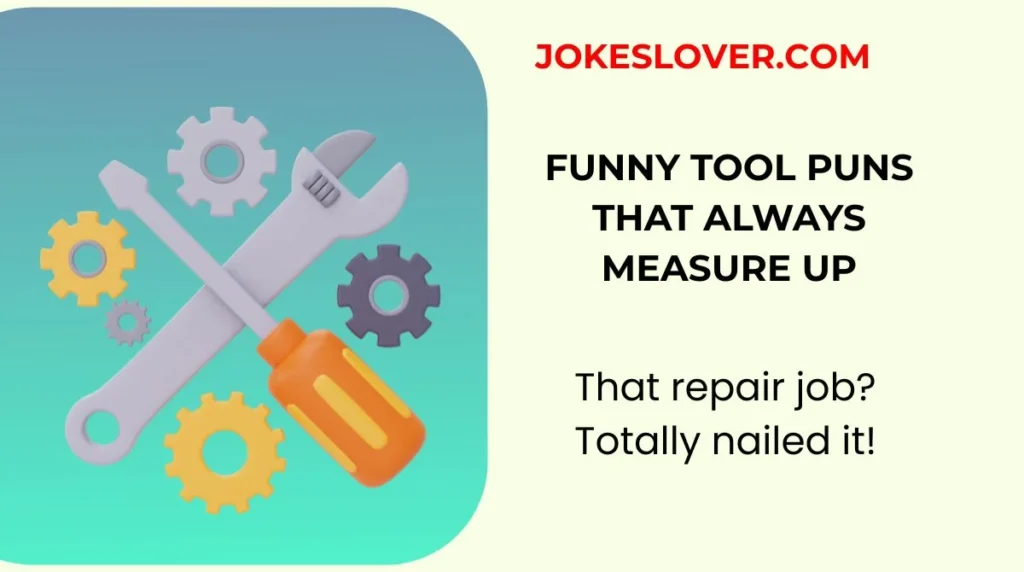 Funny Tool Puns That Always Measure Up