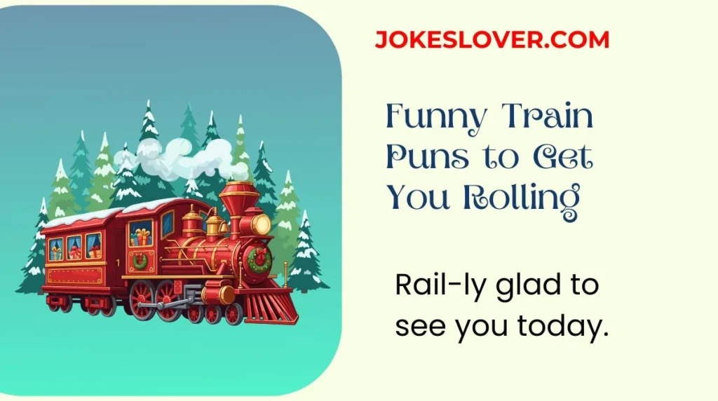 Funny Train Puns to Get You Rolling