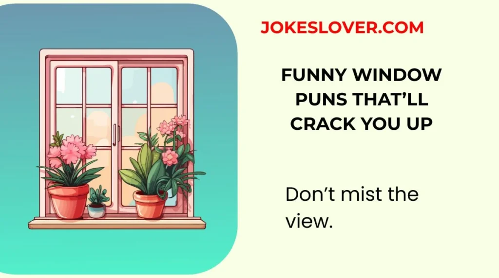 Funny Window Puns That’ll Crack You Up
