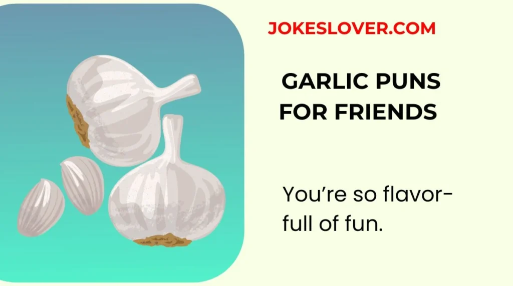Garlic Puns for Friends