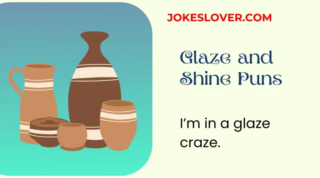 Glaze and Shine Puns