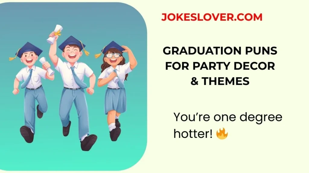 Graduation Puns for Party Decor & Themes