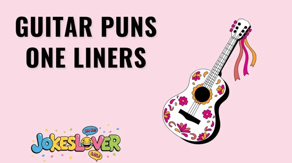 Guitar Puns One Liners