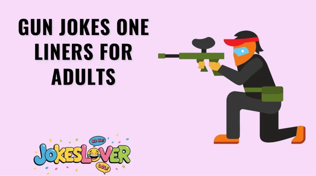 Gun Jokes One Liners for Adults