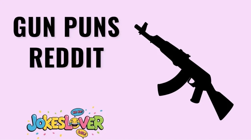 Gun Puns Reddit