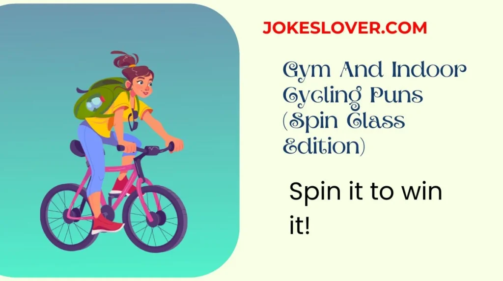 Gym And Indoor Cycling Puns (Spin Class Edition)