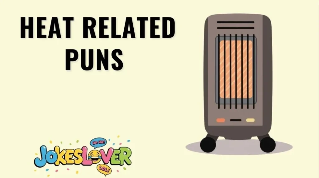 Heat Related Puns
