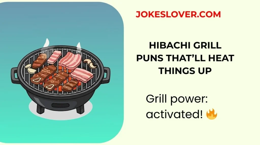 Hibachi Grill Puns That’ll Heat Things Up