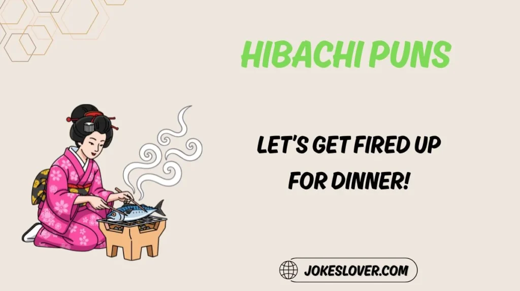 Hibachi Puns